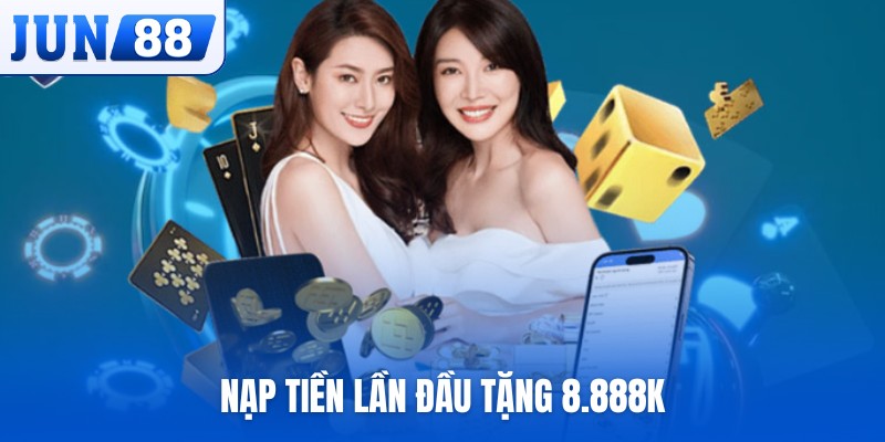 Nạp tiền lần đầu tặng 8.888K