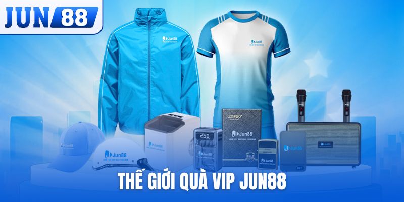 Thế giới quà VIP Jun88