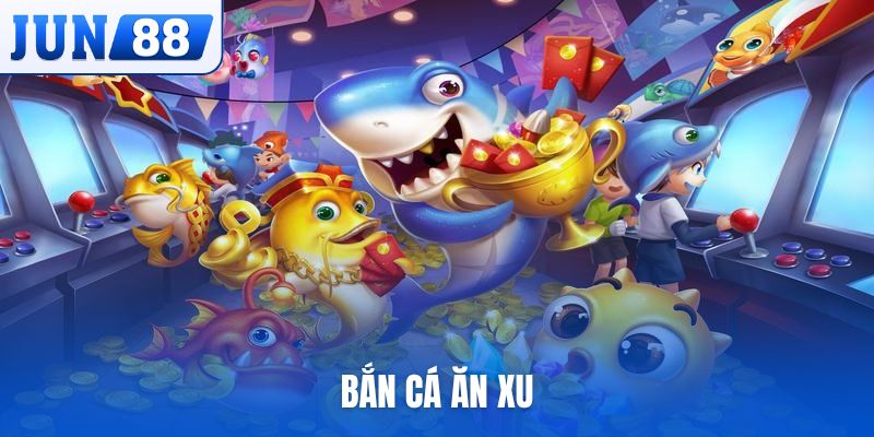 Bắn cá ăn xu