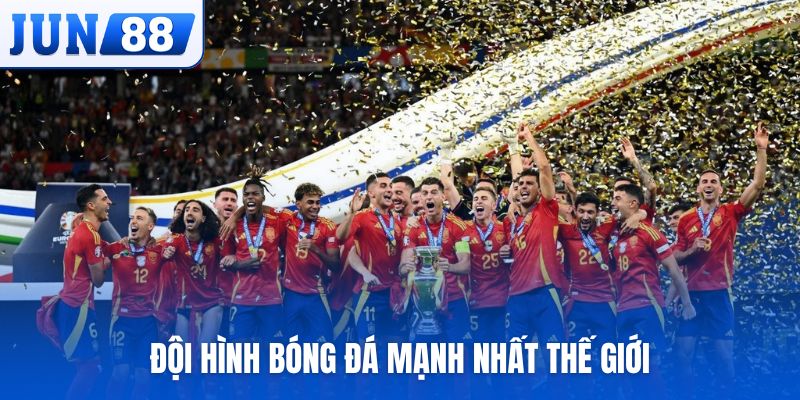 Đội hình bóng đá mạnh nhất thế giới