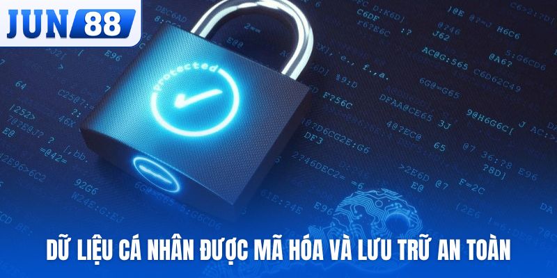 Dữ liệu cá nhân được mã hóa và lưu trữ an toàn tại Jun88