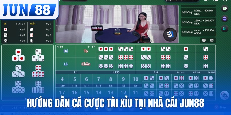 Hướng dẫn cá cược Tài xỉu tại nhà cái JUN88