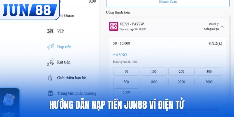 Hướng dẫn nạp tiền Jun88 ví điện tử