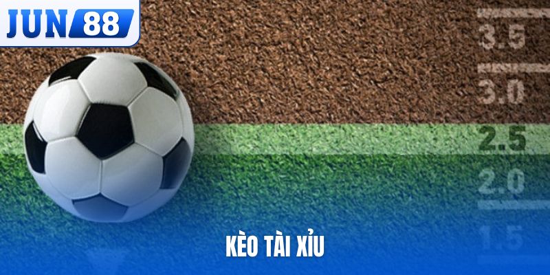 Kèo Tài Xỉu
