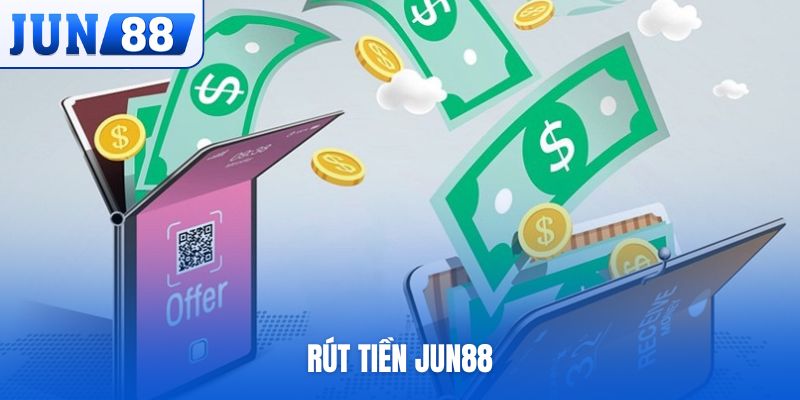 Rút tiền Jun88