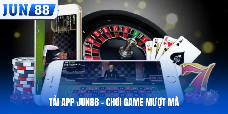 Tải app Jun88 - chơi game mượt mà