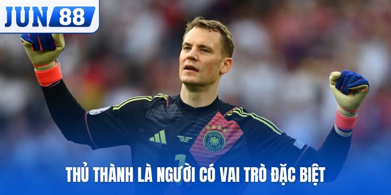 Thủ thành là người có vai trò đặc biệt