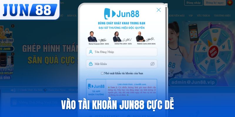 Vào tài khoản Jun88 cực dễ