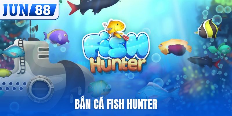 bắn cá Fish Hunter