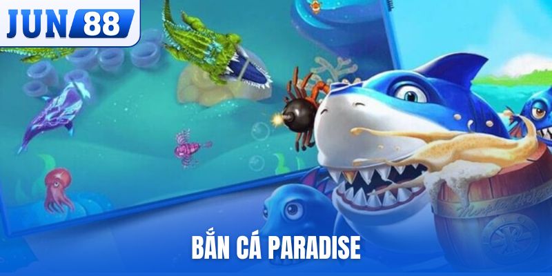 Bắn cá Paradise