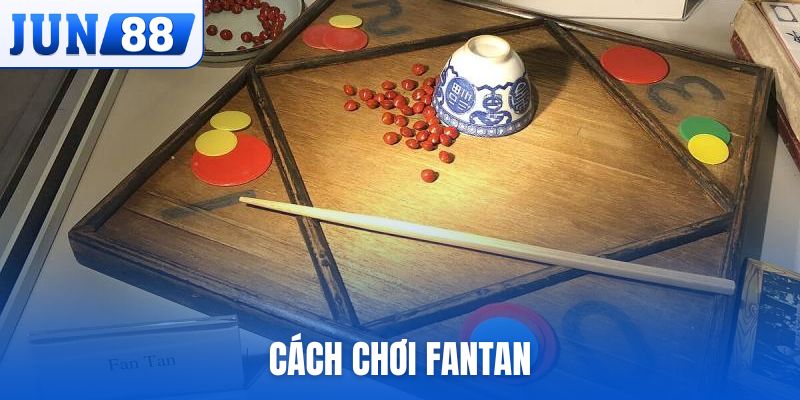 cách chơi Fantan