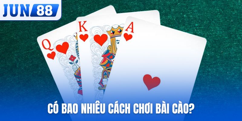 Có bao nhiêu cách chơi bài cào hiện nay?