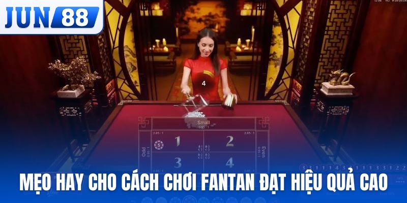 Mẹo hay cho cách chơi Fantan tăng tỷ lệ chiến thắng