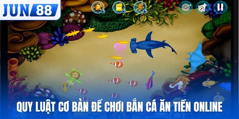 Quy luật cơ bản để chơi bắn cá ăn tiền online