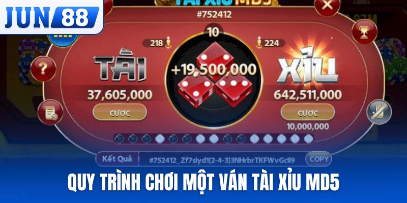 Quy trình chơi một ván tài xỉu MD5 cơ bản