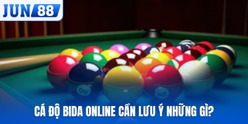 Chơi cá độ bida online cần lưu ý gì?