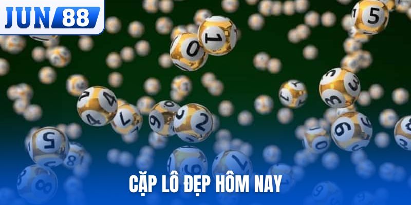 cặp lô đẹp hôm nay