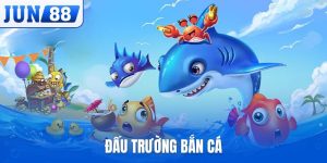 Đấu Trường Bắn Cá