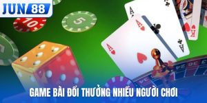 Game bài đổi thưởng nhiều người chơi