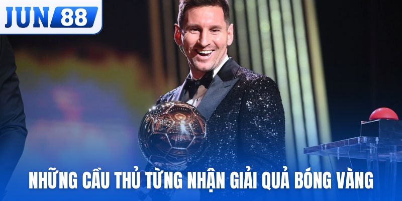 Những cầu thủ đã từng nhận giải quả bóng vàng