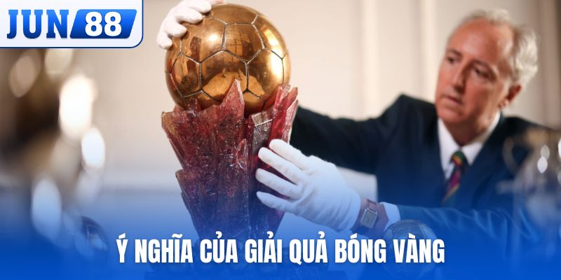 Ý nghĩa của giải quả bóng vàng